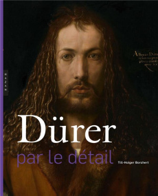 Dürer par le détail - Borchert Till-Holger ; Echasseriaud Lydie