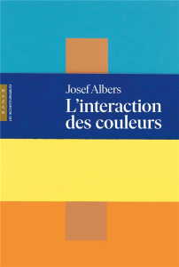 L'interaction des couleurs - Albers Josef ; Gilbert Claude