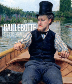 Caillebotte. Peintre extrême - Guégan Stéphane