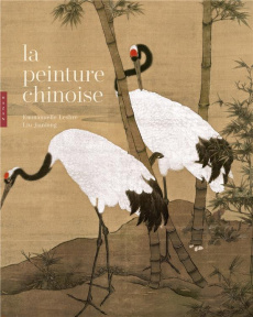 La peinture chinoise - Lesbre Emmanuelle ; Liu Jianlong ; Gyss Caroline ;