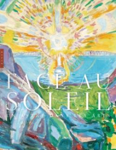 Face au Soleil. Un astre dans les arts - Philipp Michael ; Ziegler Hendrik ; Zimmermann Mic