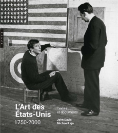 L'Art des Etats-Unis, 1750-2000. Textes et documents - Davis John ; Leja Michael ; Rose Francesca ; Barad
