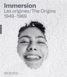 Immersion. Les origines 1949-1969, Edition bilingue français-anglais - Kazarian Choghakate ; Lévêque-Claudet Camille ; Br