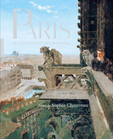 Paris des peintres et des écrivains - Chauveau Sophie