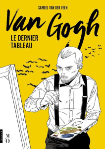 Van Gogh. Le dernier tableau - Van der Veen Samuel