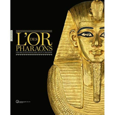 L'or des pharaons. 2 500 ans d'orfèvrerie dans l'Egypte ancienne - Ziegler Christiane ; Berton Gilles
