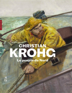 Christian Krohg. Le peuple du Nord - Dargnies-de Vitry Servane ; Hansen Vibeke Waallann