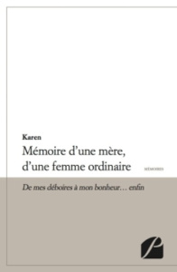 MEMOIRES D'UNE MERE, D'UNE FEMME ORDINAIRE - KAREN