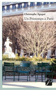 Un printemps à Paris - Agogué Christophe