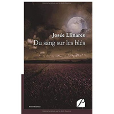 Du sang sur les blés - Llinares Josee