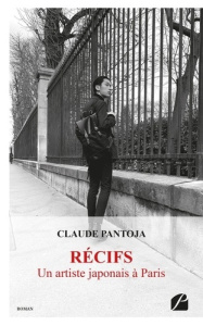 Récifs. Un artiste japonais à Paris - Pantoja Claude