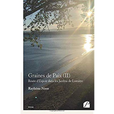 Graines de paix. Tome 2, Rosée d'Espoir dans les Jardins de Lumière - Noor Rayhène