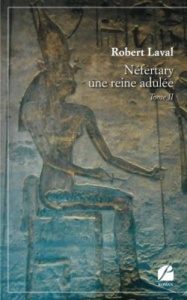 Néfertary. Tome 2, Une reine adulée - Laval Robert