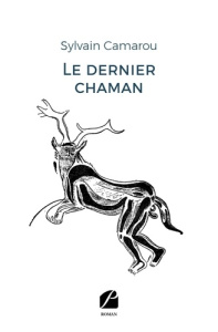 Le dernier chaman - Camarou Sylvain