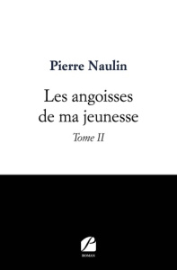 Les angoisses de ma jeunesse Tome 2 - Naulin Pierre