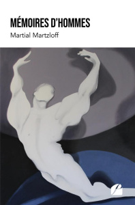 Mémoires d'hommes - Martzloff Martial