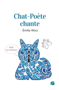 Chat-Poète chante. Tome 2 - Würz Emilie
