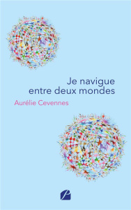 Je navigue entre deux mondes - Cevennes Aurélie