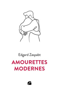 Amourettes modernes - Zaspabt Edgard