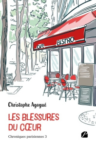 Chroniques parisiennes. Tome 3, Les blessures du coeur - Agogué Christophe