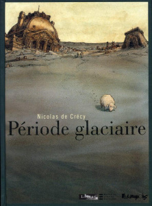 Période glaciaire - Crécy Nicolas de