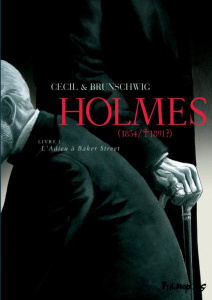 Holmes (1854/1891 ?) Tome 1 : L'Adieu à Baker Street - CECIL/BRUNSCHWIG