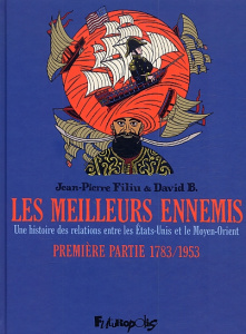 Les meilleurs ennemis Tome 1 : 1783/1953. Une histoire des relations entres les Etats-Unis et le Moy - B. David ; Filiu Jean-Pierre