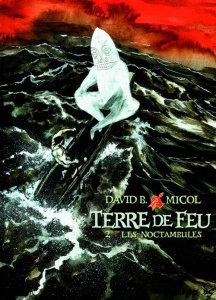 Terre de feu Tome 2 : Les noctambules - B. David ; Micol Hugues