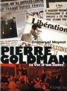 Pierre Goldman. La vie d'un autre - Moynot Emmanuel ; Rémy Jacques ; Rabi Wladimir