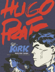 Sgt Kirk Tome 4 - Pratt Hugo ; Oesterheld Héctor ; Lombard Laurent