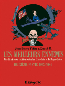 Les meilleurs ennemis Tome 2 : 1953/1984. Une histoire des relations entres les Etats-Unis et le Moy - Filiu Jean-Pierre ; B. David