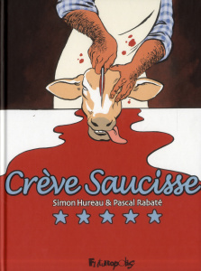 Crève Saucisse - Rabaté Pascal ; Hureau Simon ; Champion Claire