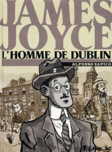 James Joyce. L'homme de Dublin - Zapico Alfonso ; Larbaud Valery ; Le Guen Charlott