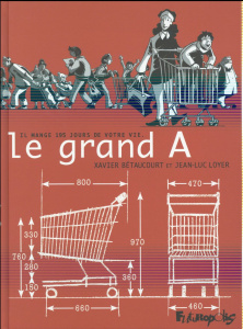 Le grand A. Il mange 195 jours de notre vie - Bétaucourt Xavier ; Loyer Jean-Luc
