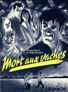 Mort aux vaches - Ducoudray Aurélien ; Ravard François