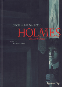 Holmes (1854/1891 ?) Tome 5 : Le frère aîné - CECIL/BRUNSCHWIG