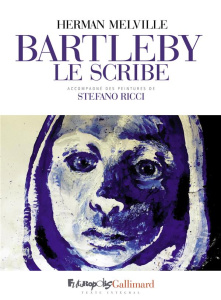 Bartleby le scribe - Stefano Ricci ; Herman Melville ; Leyris Pierre