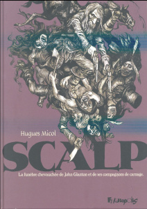 Scalp. La funeste chevauchée de John Glanton et de ses compagnons de carnage - Micol Hugues