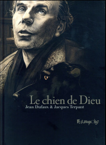 Le chien de Dieu - Dufaux Jean ; Terpant Jacques