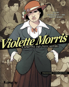 Violette Morris à abattre par tous les moyens Tome 1 : Première comparution - Rey Javi ; Galic Bertrand