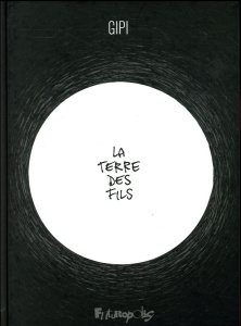 La terre des fils - GIPI