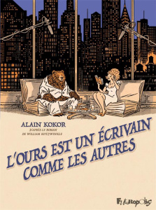L'ours est un écrivain comme les autres - Kokor Alain ; Kotzwinkle William