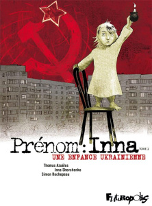 Prénom : Inna Tome 1 : Une enfance ukrainienne - Rochepeau Simon ; Shevchenko Inna ; Azuélos Thomas