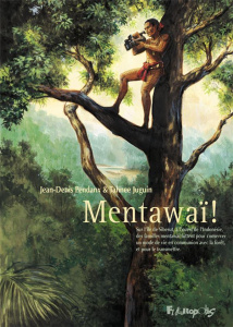 Mentawaï ! - Pendanx Jean-Denis ; Juguin Tahnee