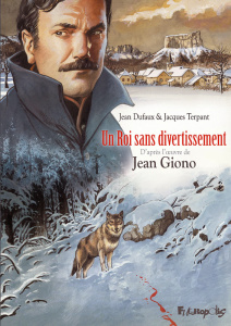 Un roi sans divertissement - Dufaux Jean ; Terpant Jacques ; Giono Jean