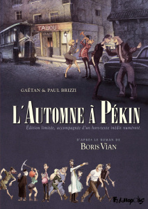 L'automne à Pékin. Avec un hors-texte signé par les auteurs, Edition limitée - Brizzi Gaëtan ; Brizzi Paul ; Vian Boris ; Vian Pa