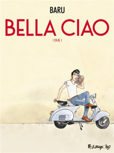 Bella Ciao Tome 2 - Baru
