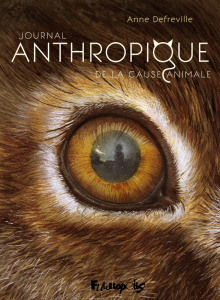 Journal anthropique de la cause animale - Anne Defréville