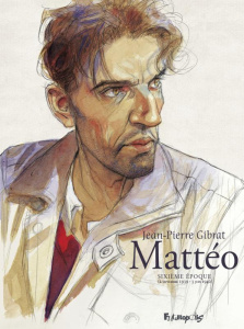 Mattéo Tome 6 : Sixième époque (2 septembre 1939-3 juin 1940)). Edition de luxe - Gibrat Jean-Pierre