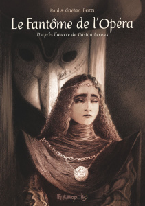 Le fantôme de l'opéra - Brizzi Paul ; Brizzi Gaëtan ; Leroux Gaston